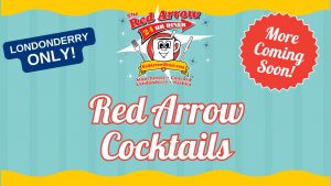 Red Arrow Cocktail Menu now offered at Red Arrow Diner in Londonderry. More drinks to be added soon.