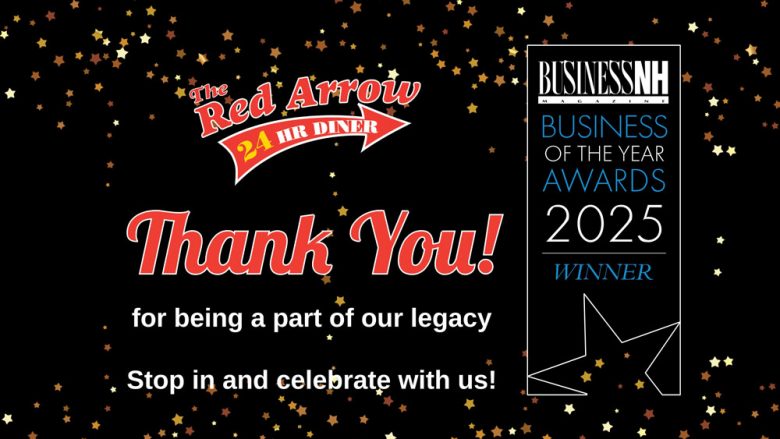 Red Arrow Diner is a 2025 Business of the Year winner, presented by Business NH Magazine and the NH Association of Chamber of Commerce Executives.