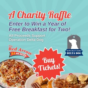 Red Arrow Diner Supports Operation Delta Dog with a Free Breakfast For a Year Raffle.