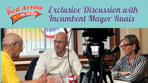 Red Arrow Diner Owner & President Carol Lawrence sat down with Incumbent Mayor Jay Ruais